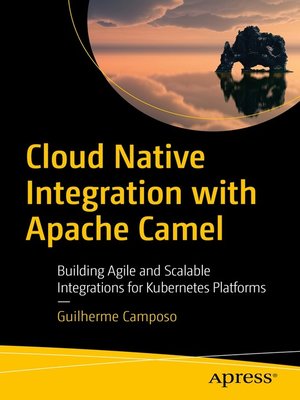 cover image of Cloud Native Integration with Apache Camel